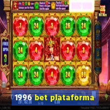 1996 bet plataforma